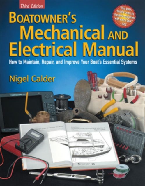 Boatowner's Mechanical and Electrical Manual : How to Maintain, Repair, and Improve Your Boat's Essential Systems, EPUB eBook