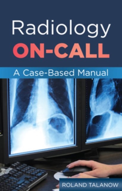 Radiology On-Call: A Case-Based Manual : courseload ebook for Radiology On-Call, EPUB eBook