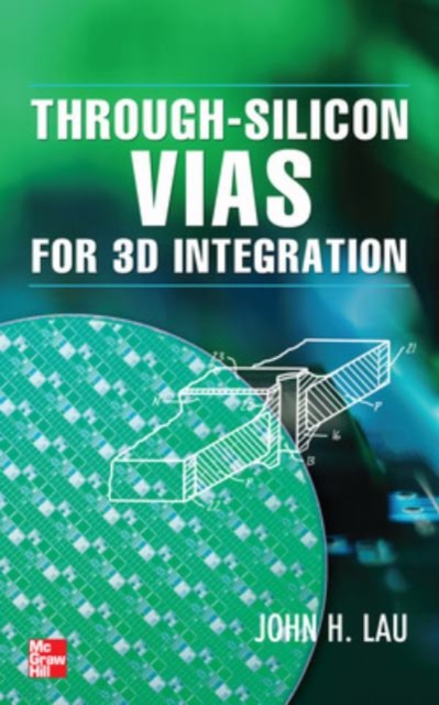 Through-Silicon Vias for 3D Integration, Hardback Book