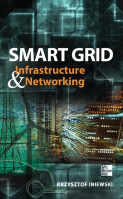 Smart Grid Infrastructure & Networking, Hardback Book