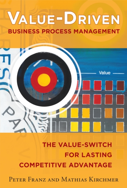 Value-Driven Business Process Management: The Value-Switch for Lasting Competitive Advantage, EPUB eBook