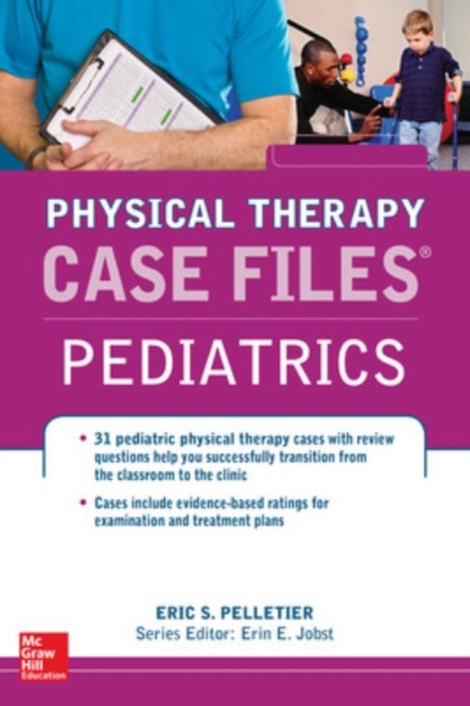 Case Files in Physical Therapy Pediatrics, Paperback / softback Book