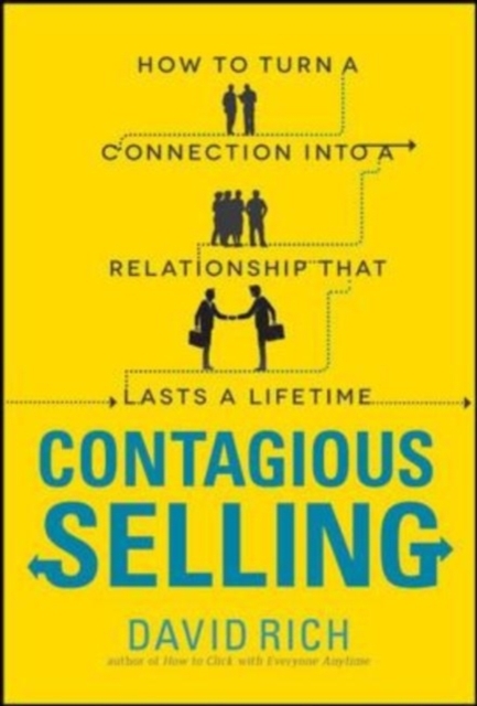 Contagious Selling: How to Turn a Connection into a Relationship that Lasts a Lifetime, EPUB eBook
