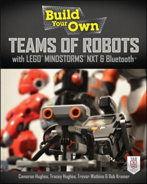 Build Your Own Teams of Robots with LEGO® Mindstorms® NXT and Bluetooth®, Paperback / softback Book