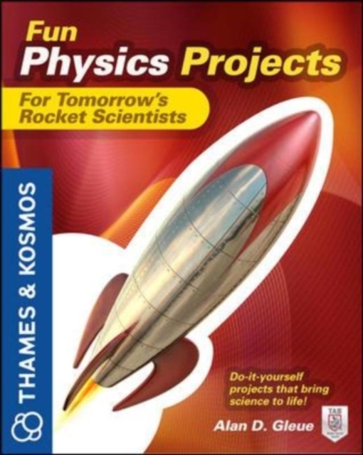 Fun Physics Projects for Tomorrow's Rocket Scientists : A Thames and Kosmos Book, EPUB eBook