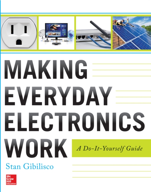 Making Everyday Electronics Work: A Do-It-Yourself Guide : A Do-It-Yourself Guide, EPUB eBook