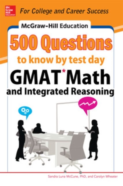 McGraw-Hill Education 500 GMAT Math and Integrated Reasoning Questions to Know by Test Day, Paperback / softback Book