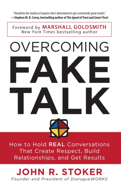 Overcoming Fake Talk: How to Hold REAL Conversations that Create Respect, Build Relationships, and Get Results, EPUB eBook