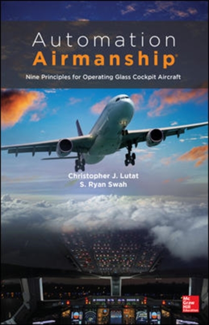 Automation Airmanship: Nine Principles for Operating Glass Cockpit Aircraft, Hardback Book