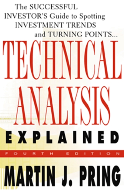 Technical Analysis Explained : The Successful Investor's Guide to Spotting Investment Trends and Turning Points, EPUB eBook