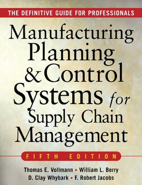 MANUFACTURING PLANNING AND CONTROL SYSTEMS FOR SUPPLY CHAIN MANAGEMENT : The Definitive Guide for Professionals, EPUB eBook