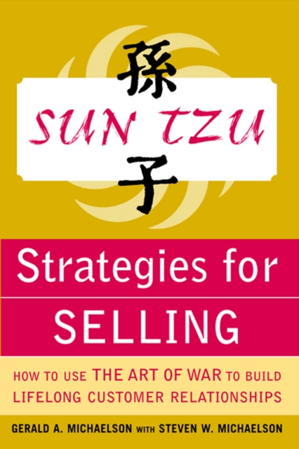 Sun Tzu Strategies for Selling: How to Use The Art of War to Build Lifelong Customer Relationships : How to Use The Art of War to Build Lifelong Customer Relationships, EPUB eBook