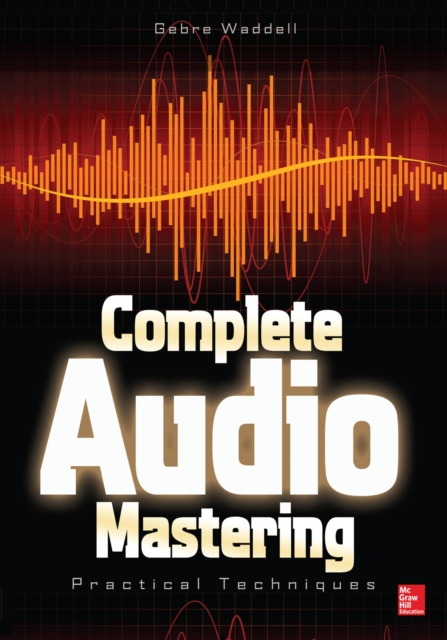 Complete Audio Mastering: Practical Techniques, EPUB eBook