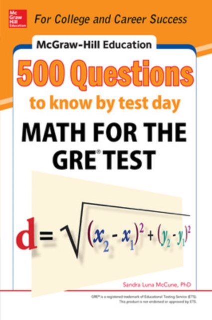 McGraw-Hill Education 500 Questions to Know by Test Day: Math for the GRE (R) Test, Paperback / softback Book