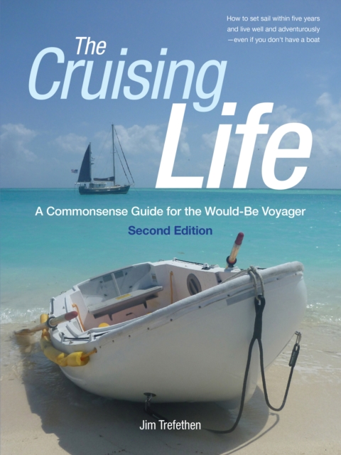 The Cruising Life: A Commonsense Guide for the Would-Be Voyager, EPUB eBook
