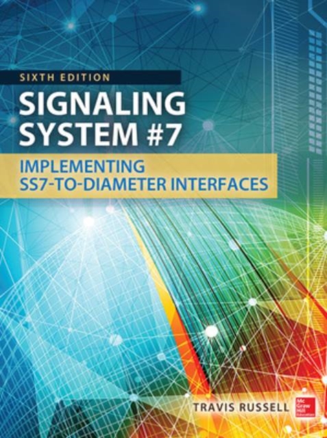 Signaling System #7, Sixth Edition, Hardback Book