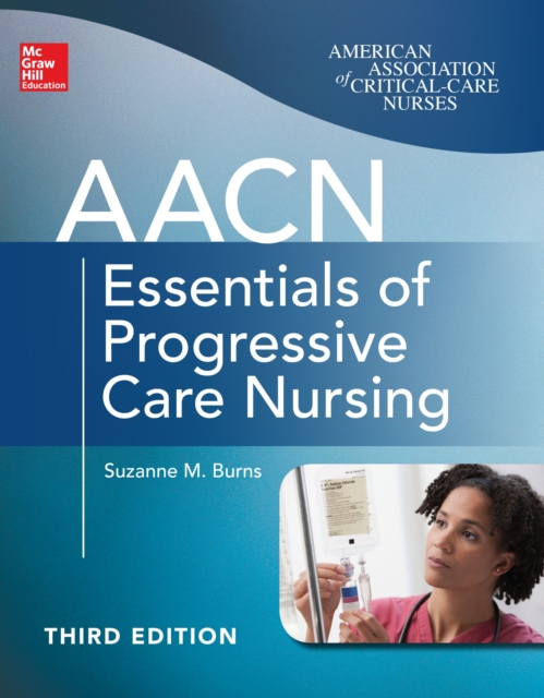 AACN Essentials of Progressive Care Nursing, Third Edition, EPUB eBook