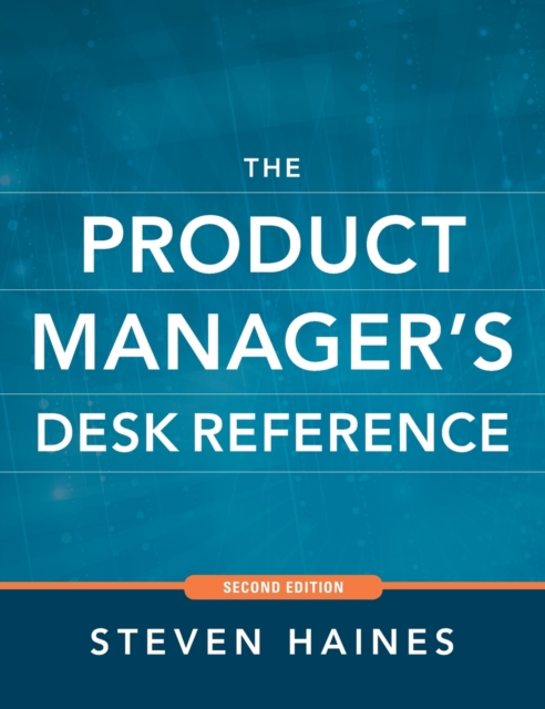 The Product Manager's Desk Reference 2E, Hardback Book