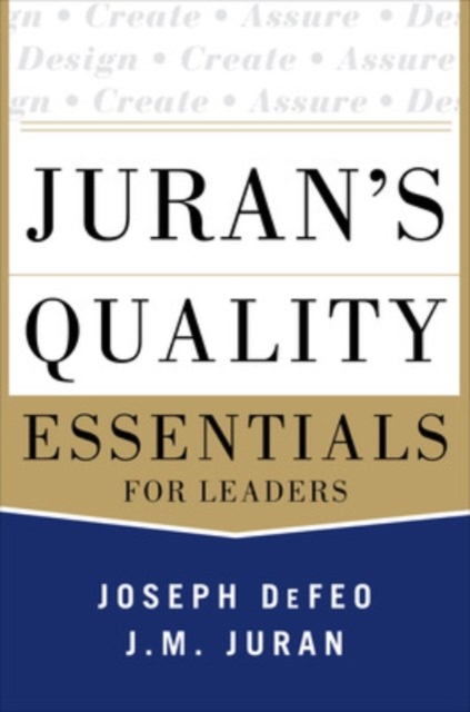 Juran's Quality Essentials, Hardback Book