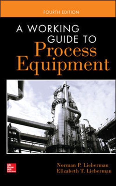 A Working Guide to Process Equipment, Fourth Edition, Hardback Book
