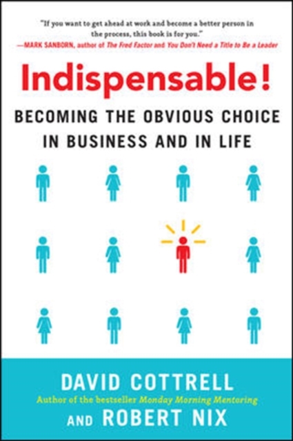 Indispensable! Becoming the Obvious Choice in Business and in Life, Hardback Book