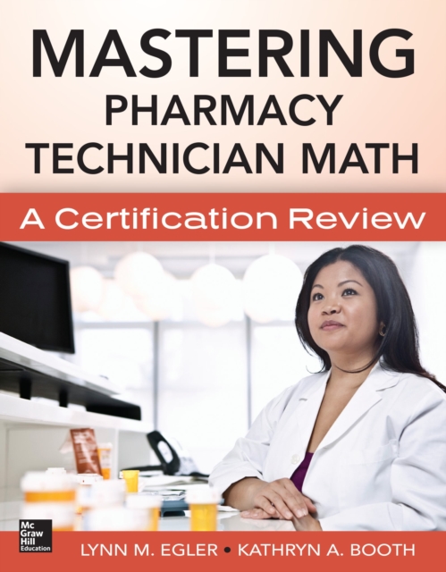 Mastering Pharmacy Technician Math: A Certification Review : A Certification Review., EPUB eBook