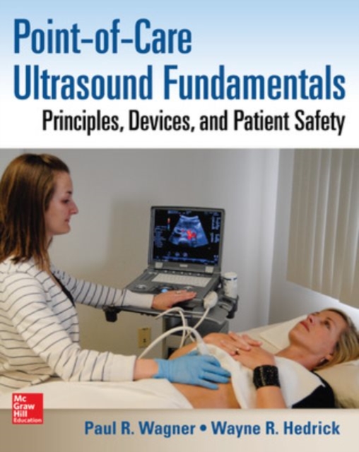 Point-of-Care Ultrasound Fundamentals: Principles, Devices, and Patient Safety,  Book