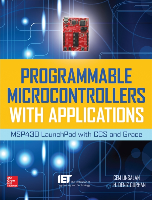 Programmable Microcontrollers with Applications : MSP430 LaunchPad with CCS and Grace, EPUB eBook
