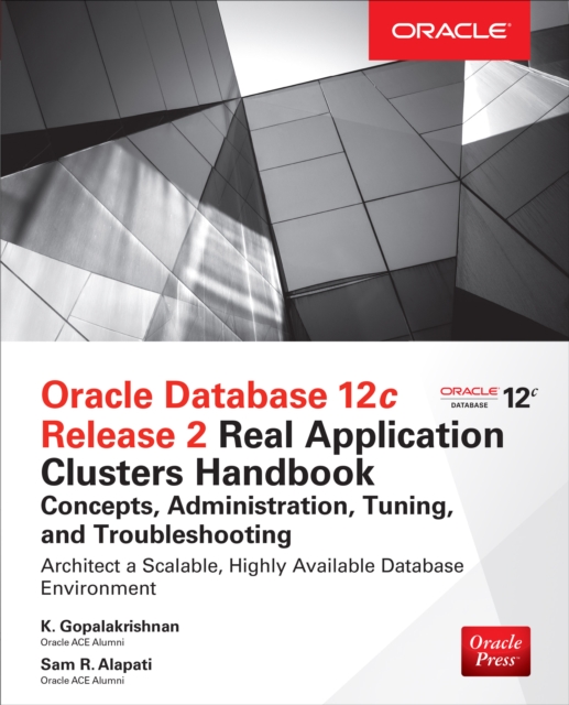 Oracle Database 12c Release 2 Real Application Clusters Handbook: Concepts, Administration, Tuning & Troubleshooting, EPUB eBook