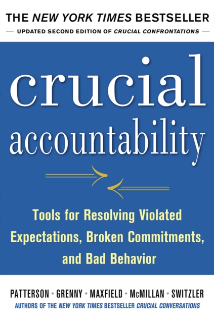 Crucial Accountability: Tools for Resolving Violated Expectations, Broken Commitments, and Bad Behavior, Second Edition, EPUB eBook