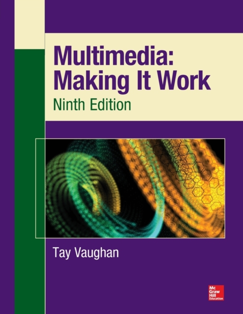 Multimedia: Making It Work, Ninth Edition, Paperback / softback Book