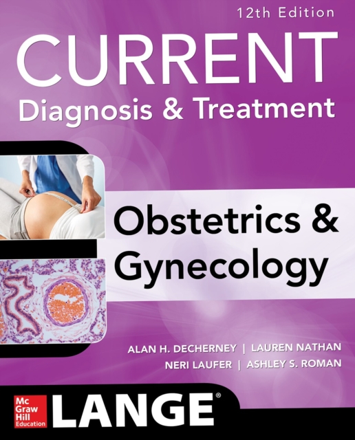 Current Diagnosis & Treatment Obstetrics & Gynecology, 12th Edition, EPUB eBook