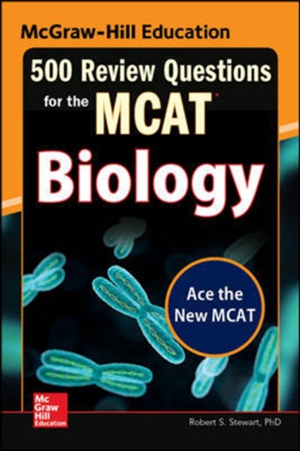 McGraw-Hill Education 500 Review Questions for the MCAT: Biology,  Book