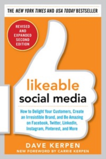 Likeable Social Media, Revised and Expanded: How to Delight Your Customers, Create an Irresistible Brand, and Be Amazing on Facebook, Twitter, LinkedIn,, EPUB eBook