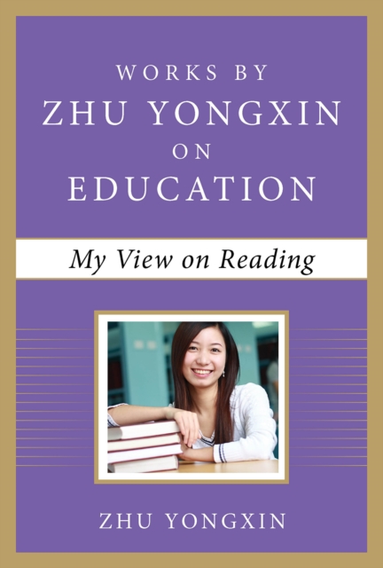 My View on Reading : Works by Zhu Yongxin on Education Series, EPUB eBook