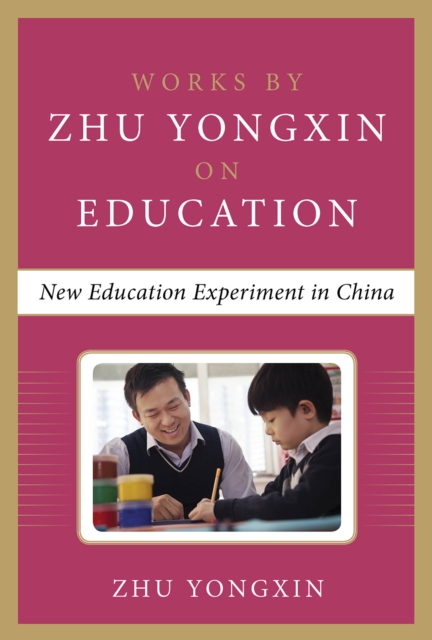 New Education Experiment in China (Works by Zhu Yongxin on Education Series), EPUB eBook