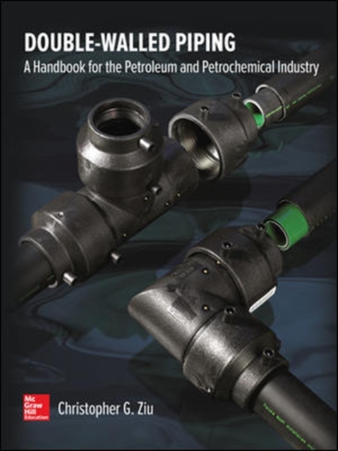 Double Walled Piping: A Handbook for the Petroleum and Petrochemical Industry, Hardback Book