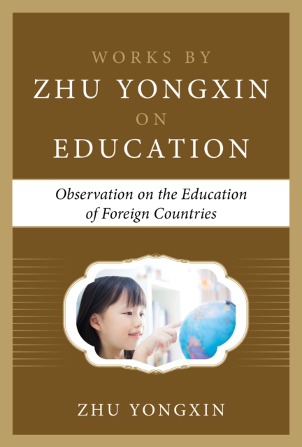 Observation on the Education of Foreign Countries (Works by Zhu Yongxin on Education Series), EPUB eBook