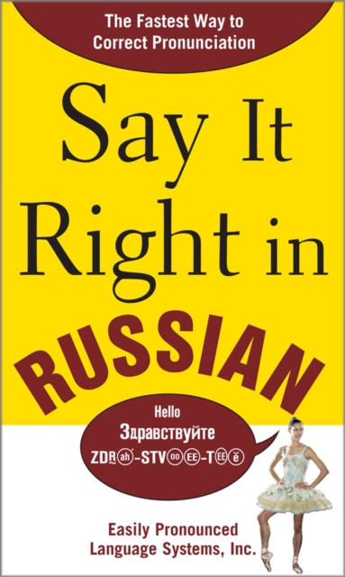 Say It Right in Russian : The Fastest Way to Correct Pronunciation Russian, PDF eBook