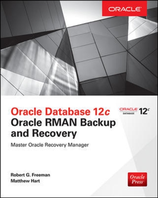 Oracle Database 12c Oracle RMAN Backup and Recovery, Paperback / softback Book