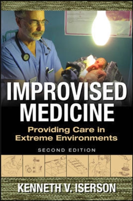 Improvised Medicine: Providing Care in Extreme Environments, Paperback / softback Book