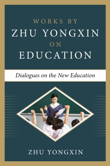 Dialogues on the New Education (Works by Zhu Yongxin on Education Series), EPUB eBook