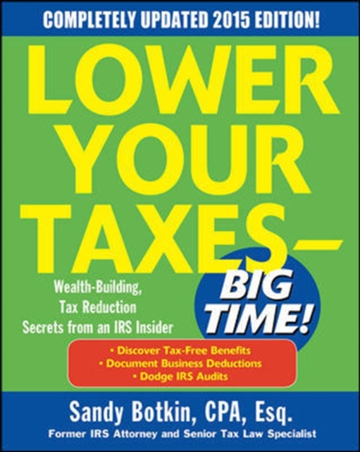 Lower Your Taxes - Big Time! Wealth Building, Tax Reduction Secrets from an IRS Insider, Paperback Book