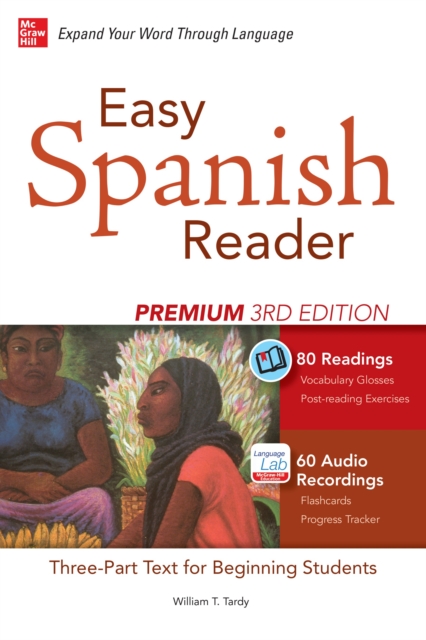 Easy Spanish Reader Premium, Third Edition : A Three-Part Reader for Beginning Students + 160 Minutes of Streaming Audio, EPUB eBook