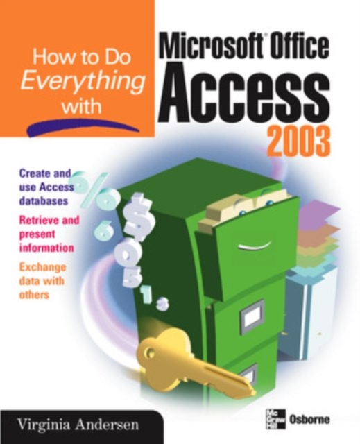 How to Do Everything with Microsoft Office Access 2003, Paperback / softback Book