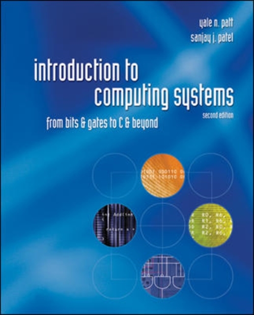 Introduction to Computing Systems: From Bits & Gates to C & Beyond, Hardback Book