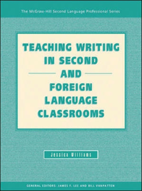 TEACHING WRITING IN SECOND AND FOREIGN LANGUAGE CLASSROOMS, Paperback Book