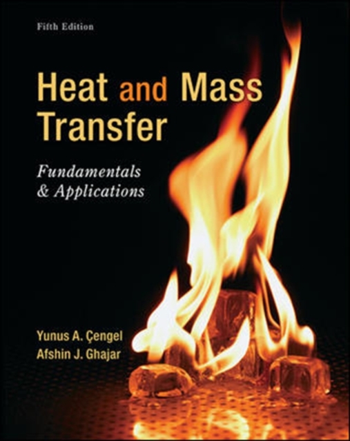 Heat and Mass Transfer: Fundamentals and Applications, Hardback Book