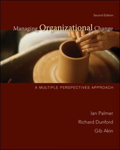 Managing Organizational Change:  A Multiple Perspectives Approach, Paperback Book