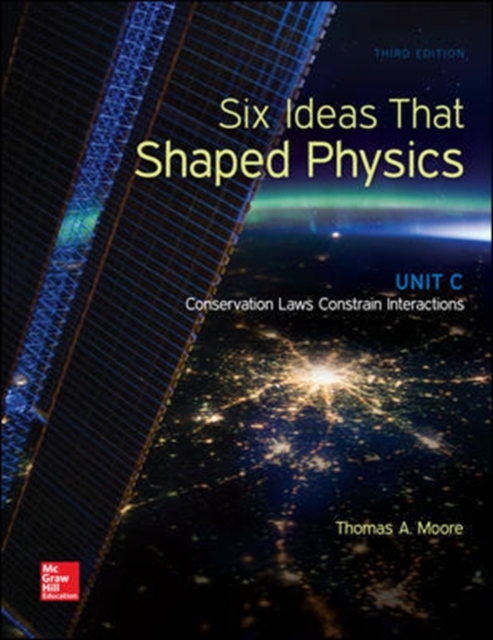 Six Ideas That Shaped Physics: Unit C - Conservation Laws Constrain Interactions, Paperback / softback Book